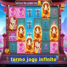 termo jogo infinito